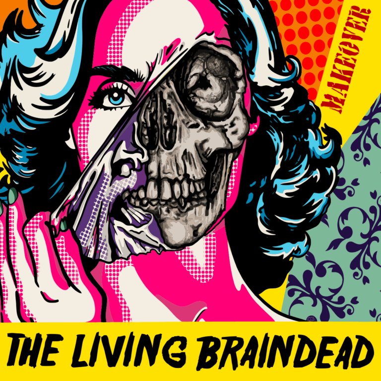 The Living Braindead announce “Makeover”